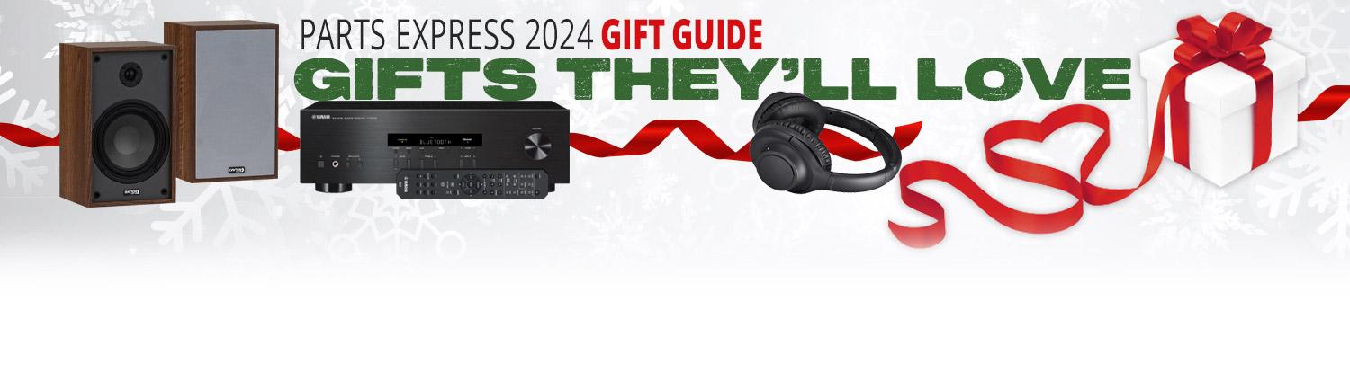 Parts Express 2024 Gift Guide: Gifts They'll Love