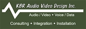 KBR Audio Video Design Inc. Audio/Video. Voice/Data. Consulting, Integration, Installation